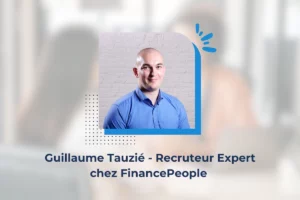 Guillaume Tauzié - Expert en Recrutement chez FinancePeople