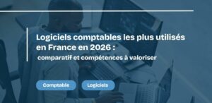 logiciels comptables plus utilisés en 2026